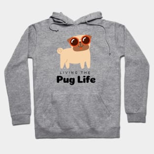 Living the Pug life, Pug lovers, dog lovers, black text Hoodie